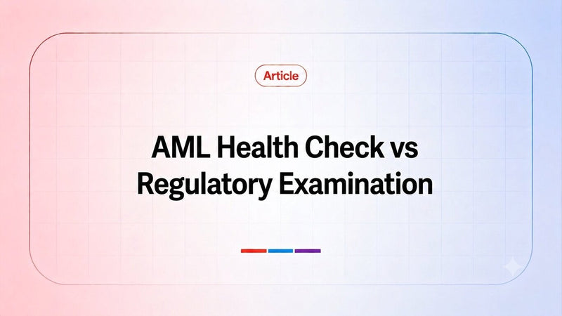AML Health Check vs Regulatory Examination