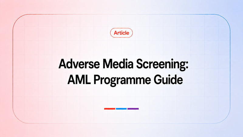 Adverse Media Screening - AML Programme Guide