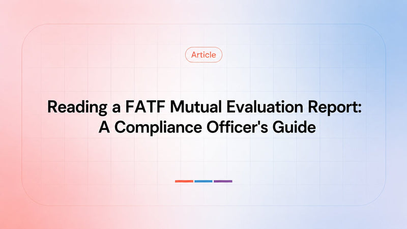 How to Read a FATF Mutual Evaluation Report for Your Compliance Programme