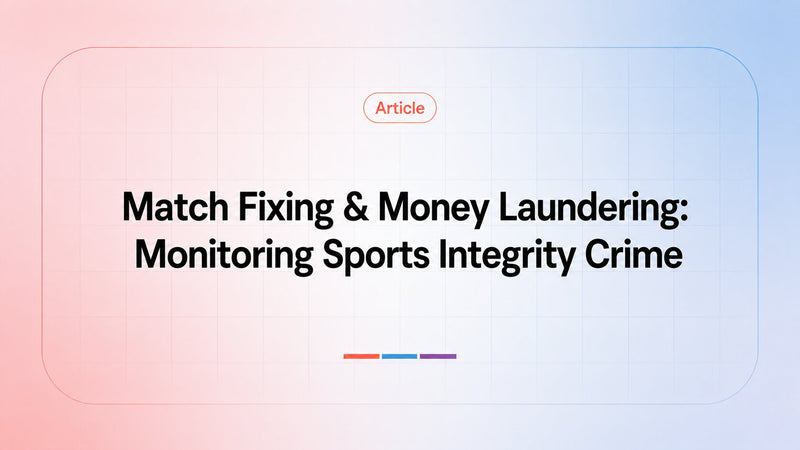 Match Fixing and Money Laundering: Detecting Sports Integrity Financial Crime