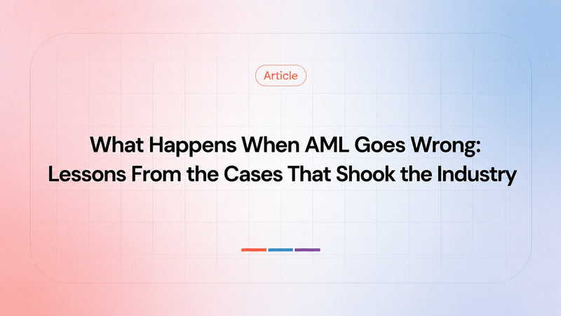 What Happens When AML Goes Wrong